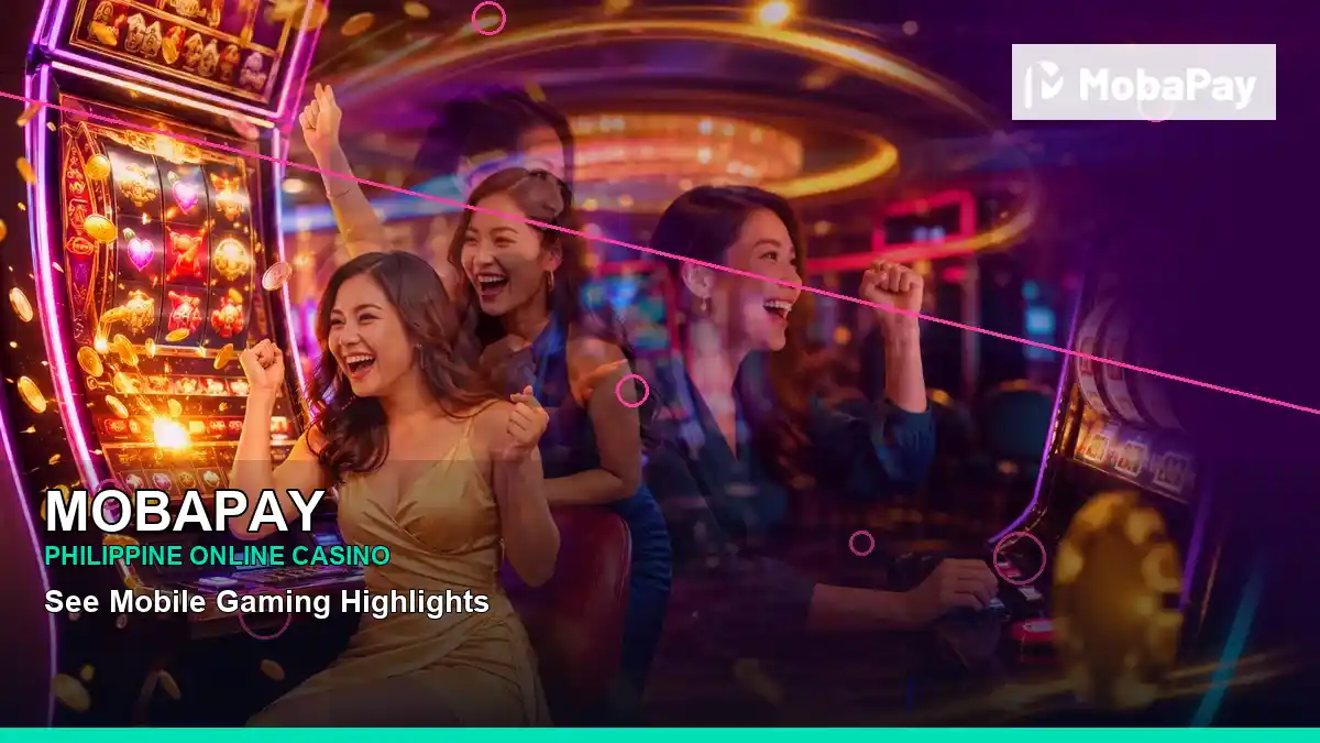 MOBAPAY MOBAPAY brand search, casino access, games, account help and safer participation in the Philippines scene with